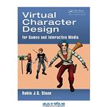 دانلود کتاب Virtual Character Design for Games and Interactive Media