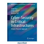 دانلود کتاب Cyber-Security in Critical Infrastructures: A Game-Theoretic Approach (Advanced Sciences and Technologies for Security Applications)
