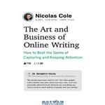 دانلود کتاب The Art and Business of Online Writing: How to Beat the Game of Capturing and Keeping Attention