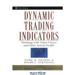 دانلود کتاب Dynamic Trading Indicators: Winning with Value Charts and Price Action Profile