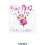 دانلود کتاب Dream Big, Little Pig!