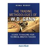 دانلود کتاب The Trading Methodologies of W.D. Gann: A Guide to Building Your Technical Analysis Toolbox