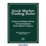 دانلود کتاب Stock market trading rulesxperts: collected wisdom from 80 international stock market experts