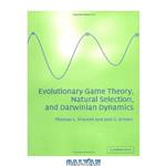 دانلود کتاب Evolutionary Game Theory, Natural Selection, and Darwinian Dynamics