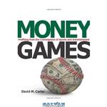 دانلود کتاب Money Games: Profiting from the Convergence of Sports and Entertainment