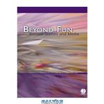 دانلود کتاب Beyond Fun: Serious Games and Media