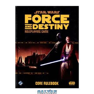 دانلود کتاب Star Wars Force and Destiny Core Rulebook 