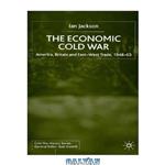 دانلود کتاب The Economic Cold War: America, Britain and East-West Trade, 1948-63