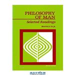 دانلود کتاب Philosophy of Man: Selected Readings