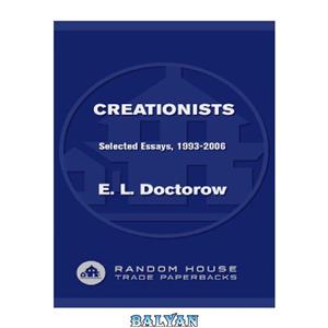 دانلود کتاب Creationists: selected essays, 1993-2006 