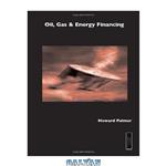 دانلود کتاب Oil Gas and Energy Financing