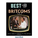دانلود کتاب Best of the Britcoms: From Fawlty Towers to The Office