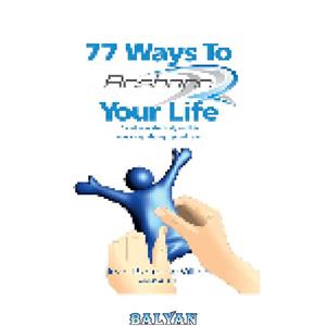 دانلود کتاب 77 Ways to Reshape Your Life. Rapidly Get the Body and Always Thought You’d Have 