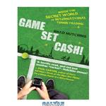 دانلود کتاب Game, Set, Cash! Inside the Secret World of International Tennis Trading