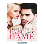 دانلود کتاب Raise Your Game: A Stand-Alone Novel