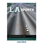 دانلود کتاب LA Sports: Play, Games, and Community in the City of Angels