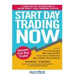 دانلود کتاب Start Day Trading Now: A Quick and Easy Introduction to Making Money While Managing Your Risk