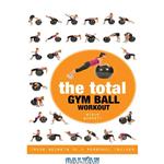 دانلود کتاب The total gym ball workout : trade secrets of a personal trainer