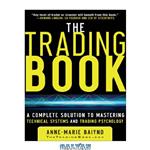 دانلود کتاب The Trading Book: A Complete Solution to Mastering Technical Systems and Trading Psychology