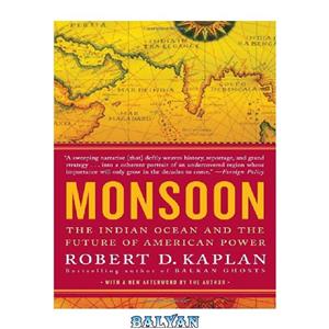 دانلود کتاب Monsoon The Indian Ocean and the Future of American Power 