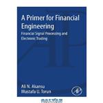 دانلود کتاب A Primer for Financial Engineering: Financial Signal Processing and Electronic Trading