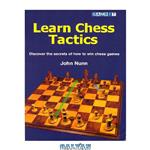 دانلود کتاب Learn Chess Tactics: Discover the Secrets of How to Win Chess Games