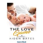 دانلود کتاب The Love Game: An Mpreg Romance (Hellion Club Book 3)