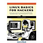 دانلود کتاب Linux Basics for Hackers: Getting Started with Networking, Scripting, and Security in Kali