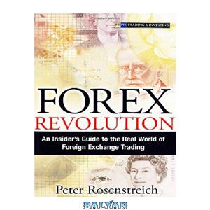 دانلود کتاب Forex Revolution: An Insider’s Guide to the Real World of Foreign Exchange Trading