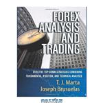 دانلود کتاب Forex analysis and trading : effective top-down strategies combining fundamental, position, and technical analyses