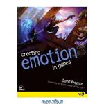 دانلود کتاب Creating Emotion in Games: The Craft and Art of Emotioneering