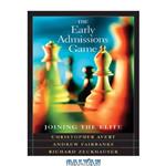 دانلود کتاب The Early Admissions Game: Joining the Elite