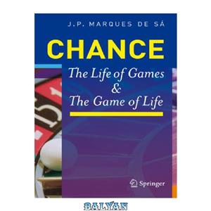 دانلود کتاب Chance: The Life of Games & the Game of Life: Marques de Sa 