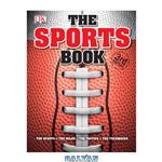 دانلود کتاب The sports book: the games, the rules, the tactics, the techniques