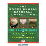 دانلود کتاب The Roger Angell Baseball Collection (The Summer Game; Five Seasons; Season Ticket)