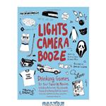 دانلود کتاب Lights Camera Booze: Drinking Games for Your Favorite Movies including Anchorman, Big Lebowski, Clueless, Dirty Dancing, Fight Club, Goonies, Home Alone, Karate Kid and Many, Many More