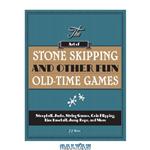 دانلود کتاب The Art of Stone Skipping and Other Fun Old-Time Games