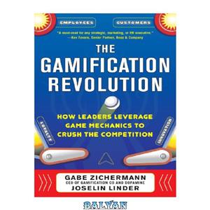 دانلود کتاب The gamification revolution how leaders leverage game mechanics to crush the competition 