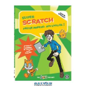 دانلود کتاب Super Scratch Programming Adventure!. Learn to Program by Making Cool Games (Covers Version 2)