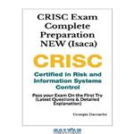 دانلود کتاب CRISC Exam Complete Preparation NEW (Isaca): Pass your Exam On the First Try (Latest Questions & Detailed Explanation)