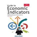 دانلود کتاب Guide to Economic Indicators: Making Sense of Economics