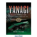 دانلود کتاب Yanagi: The Secret Underwater Trade between Germany and Japan 1942-1945
