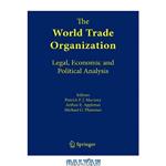 دانلود کتاب The World Trade Organization : Legal, Economic and Political Analysis (Vol 1-3)