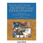 دانلود کتاب Intellectual Property and Development: Lessons from Recent Economic Research (Trade and Development)