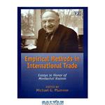 دانلود کتاب Empirical Methods in International Trade: Essays In Honor Of Mordechai Kreinin