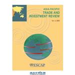 دانلود کتاب Asia-pacific Trade and Investment Review, 2008 (Economic and Social Commission for Asia and the Pacific)