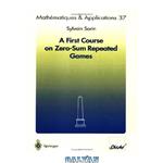 دانلود کتاب A First Course on Zero Sum Repeated Games