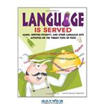 دانلود کتاب Language Is Served: Games, Writing Prompts, and Other Language Arts Activities on the Yummy Topic of Food