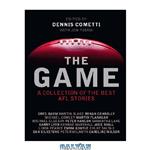 دانلود کتاب The Game: A Collection of the Best AFL Stories