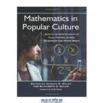 دانلود کتاب Mathematics in Popular Culture: Essays on Appearances in Film, Fiction, Games, Television and Other Media